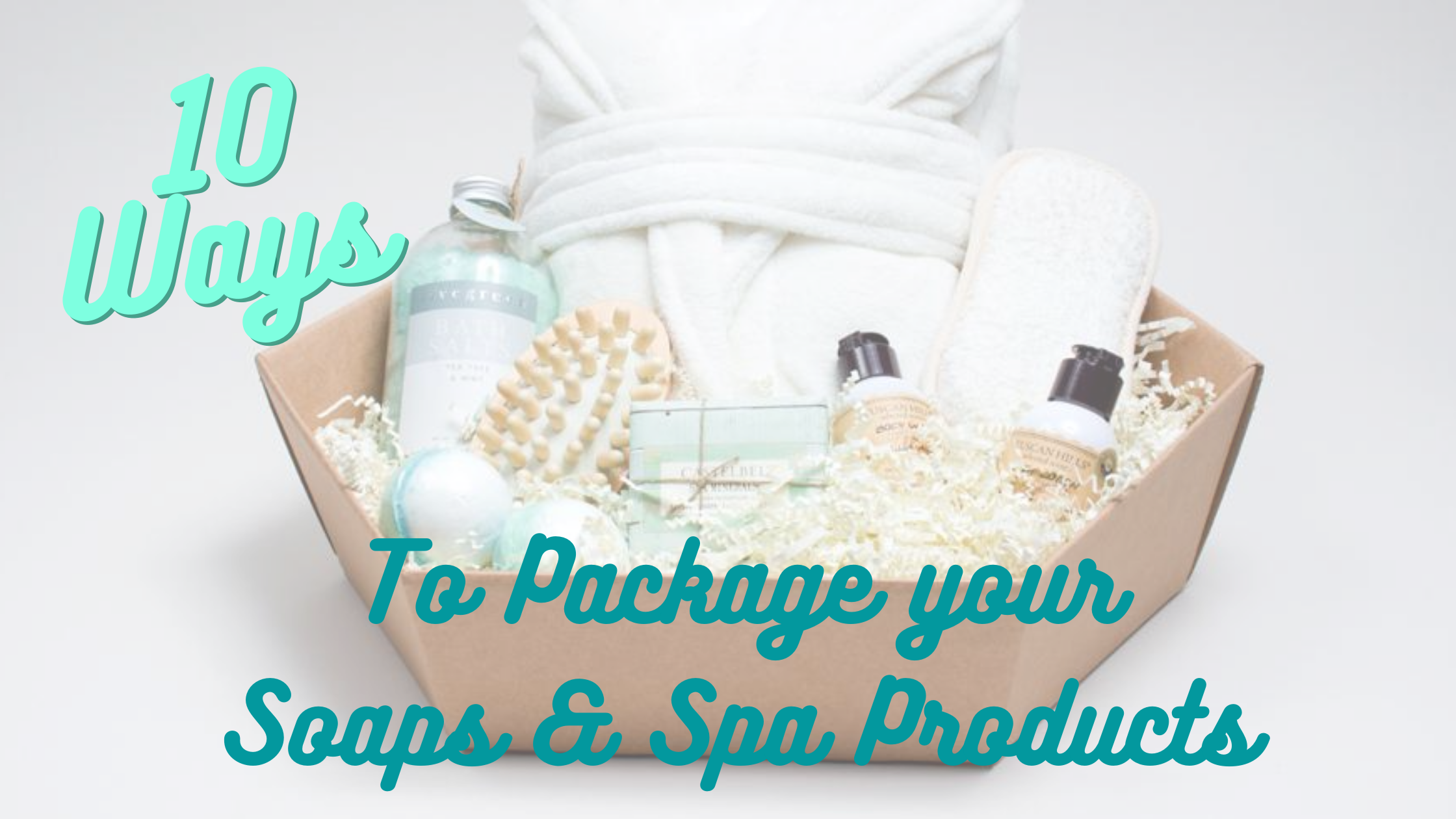 10 Creative Ways to Package Your Soap and Spa Products