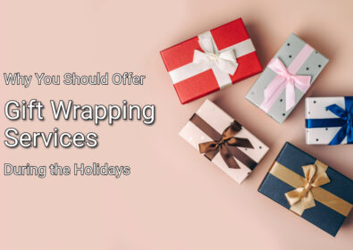 Why You Should Offer Gift Wrapping Services During the Holidays